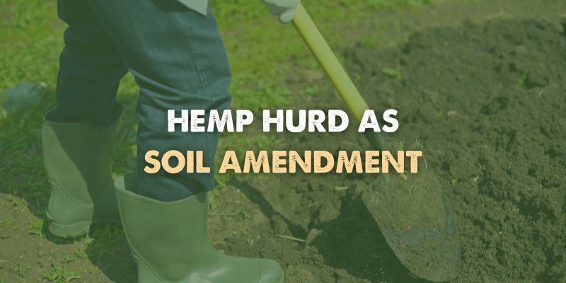 Hemp Hurd as Soil Amendment