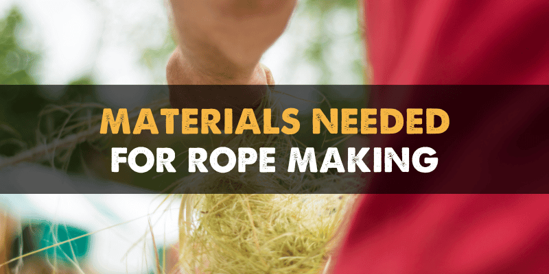 Material Needed for Hemp Rope Making