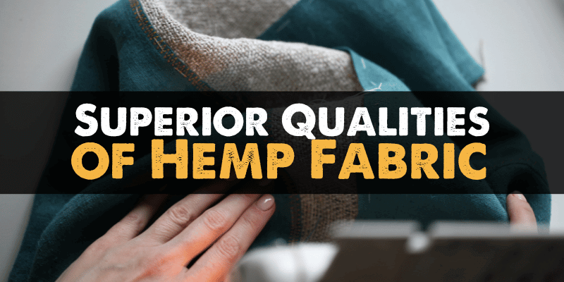 Superior Qualities of Hemp Fabrics