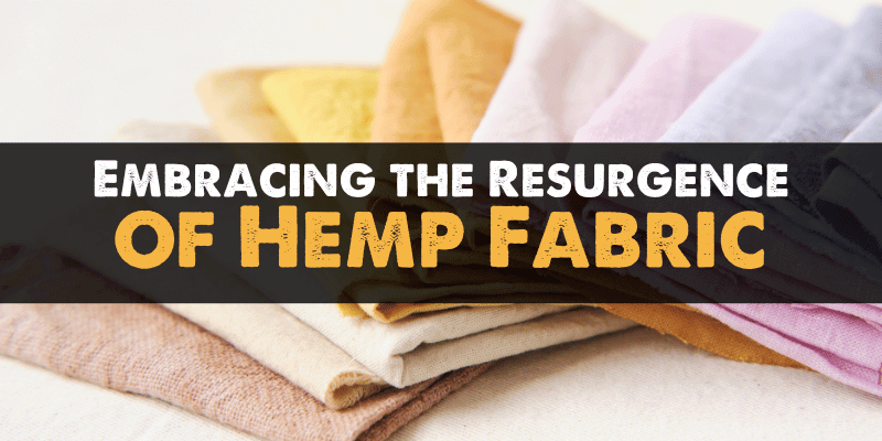 The Resurgence of Hemp Fabric