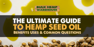 Ultimate Guide to Hemp Seed Oil Benefits Uses & Common Questions