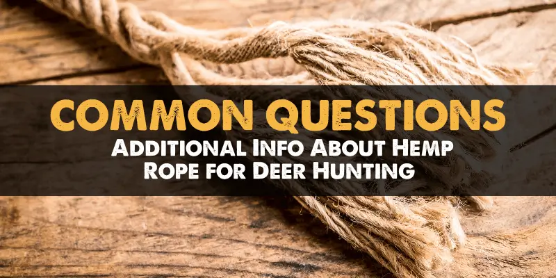 Common Questions Info About Hemp Rope for Deer Hunting