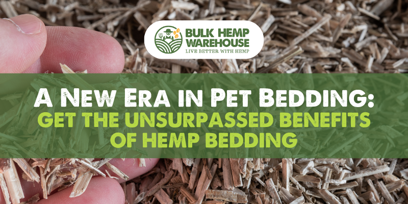 A New Era in Pet Bedding_ Get the Unsurpassed Benefits of Hemp Bedding
