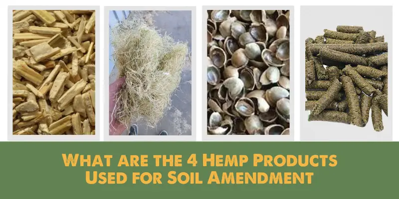 What are the 4 Hemp Products Used for Soil Amendment