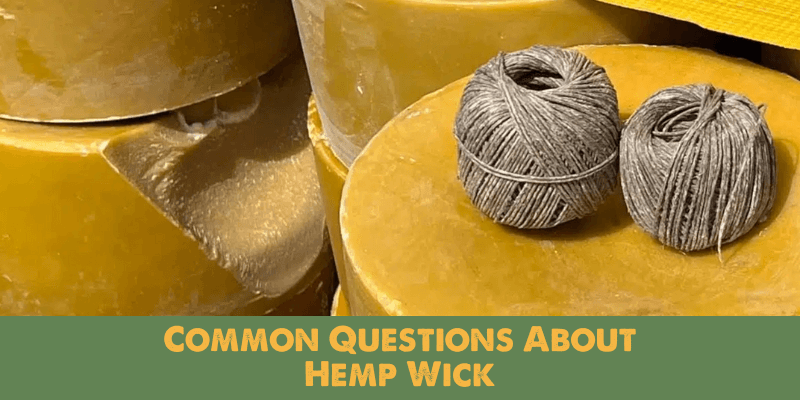 Common Questions About Hemp Wick