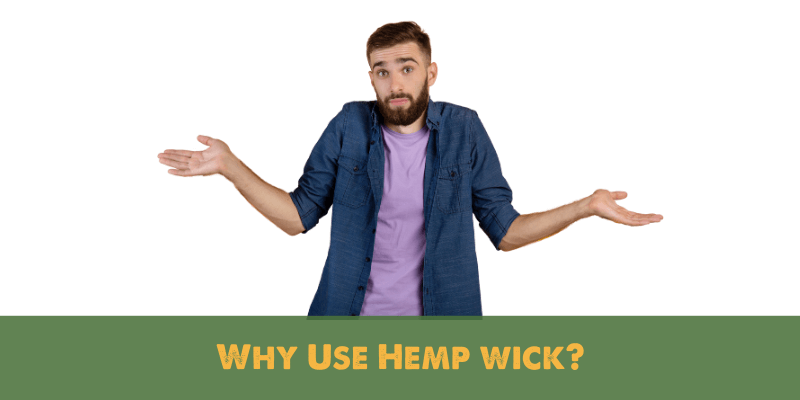 Why Use Hemp Wick